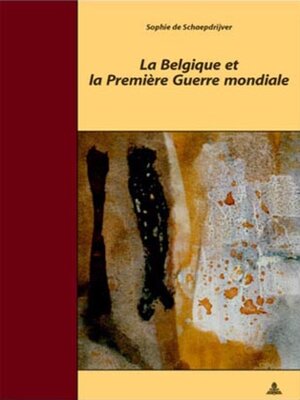 cover image of La Belgique et la Première Guerre mondiale